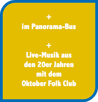  + im Panorama-Bus + Live-Musik aus den 20er Jahren mit dem Oktober Folk Club